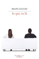 Ebook Io qui, tu là di Mauro Zucconi edito da Fazi Editore