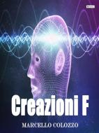 Ebook Creazioni F di Marcello Colozzo edito da Passerino