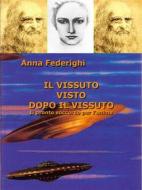 Ebook Il vissuto visto dopo il vissuto di Anna Federighi edito da Anna Federighi Nuriall Edizioni