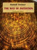 Ebook The Way of Initiation di Rudolf Steiner edito da E-BOOKARAMA