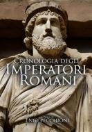 Ebook Cronologia degli Imperatori Romani di Enio Pecchioni edito da Libri di Crisse