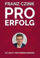 Ebook Pro Erfolg di Franz Josef Czink edito da Books on Demand