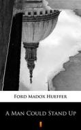 Ebook A Man Could Stand Up di Ford Madox Hueffer edito da Ktoczyta.pl