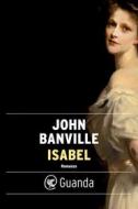 Ebook Isabel di John Banville edito da Guanda