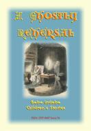 Ebook A GHOSTLY REHEARSAL - A children's ghost story from the golden age of railways di Anon E Mouse edito da Abela Publishing