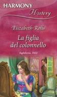 Ebook La figlia del colonnello di Elizabeth Rolls edito da HarperCollins Italia