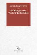 Ebook En dialogue avec Vladimir Jankélévitch di Enrica Lisciani-Petrini edito da Éditions Mimésis