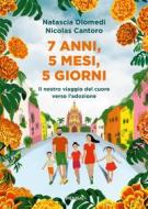 Ebook 7 anni, 5 mesi, 5 giorni di Diomedi Natascia, Cantoro Nicolas edito da Piemme