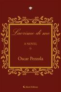 Ebook Lacrime di me di Oscar Pezzola edito da Aletti Editore