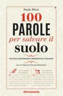 Ebook 100 parole per salvare il suolo di Paolo Pileri edito da Altreconomia