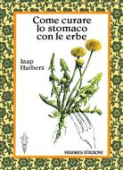 Ebook Come curare lo stomaco con le erbe di Jaap Huibers edito da Hermes Edizioni