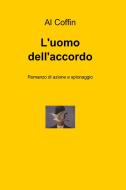 Ebook L'uomo dell'accordo di Lagi Alfonso edito da ilmiolibro self publishing