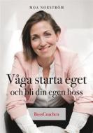 Ebook Våga starta eget och bli din egen boss di Moa Norström edito da Books on Demand