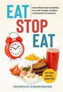 Ebook Eat Stop Eat. Intermittierende Fastendiät, um mehr Energie zu haben und Gewicht zu verlieren (mit den besten Rezepten) di Friedrich Zimmermann edito da Youcanprint