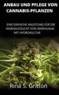 Ebook Anbau Und Pflege Von Cannabis-Pflanzen di Rina S. Gritton edito da Rina S. Gritton