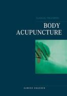 Ebook Body Acupuncture Clinical Treatment di Sumiko Knudsen edito da Books on Demand