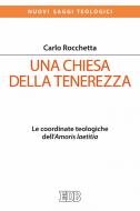 Ebook Una Chiesa della tenerezza di Carlo Rocchetta edito da EDB - Edizioni Dehoniane Bologna
