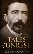 Ebook Tales of  Unrest di Joseph Conrad edito da anna ruggieri