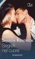Ebook Segreti nel cuore di Sharon Kendrick edito da HarperCollins Italia