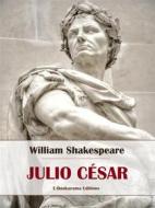 Ebook Julio César di William Shakespeare edito da E-BOOKARAMA