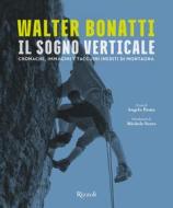 Ebook Il sogno verticale di Bonatti Walter edito da Mondadori Libri Trade Electa
