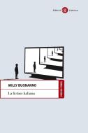 Ebook La fiction italiana di Milly Buonanno edito da Editori Laterza