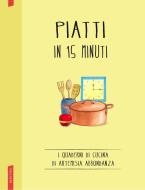 Ebook Piatti in 15 minuti di Artemisia Abbondanza edito da Vallardi