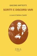 Ebook Giacomo Matteotti-Scritti e discorsi vari di Stefano Caretti edito da Pisa University Press Srl