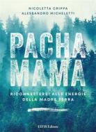 Ebook Pachamama di Nicoletta Crippa, Alessandro Micheletti edito da EIFIS Editore