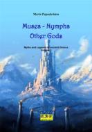 Ebook Muses - Nymphs - Other Gods di Maria Papachristos edito da R.E.I. Editions
