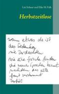 Ebook Herbstzeitlose di Lisi Schuur, Eike M. Falk edito da Books on Demand