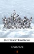 Ebook Pogrobek di Józef Ignacy Kraszewski edito da Ktoczyta.pl