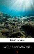 Ebook A Queen of Atlantis di Frank Aubrey edito da Ktoczyta.pl