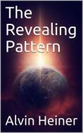 Ebook The Revealing Pattern di Alvin Heiner edito da iOnlineShopping.com