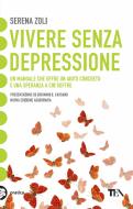Ebook Vivere senza depressione di Serena Zoli edito da TEA