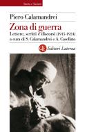 Ebook Zona di guerra di Piero Calamandrei, Silvia Clamandrei, Alessandro Casellato edito da Editori Laterza