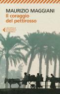 Ebook Il coraggio del pettirosso di Maurizio Maggiani edito da Feltrinelli Editore