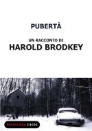 Ebook Pubertà di Brodkey Harold edito da Fandango Libri