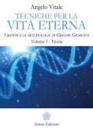 Ebook Tecniche per la vita eterna Volume 1 - Teoria di Angelo, Vitale edito da Anima Edizioni