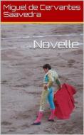 Ebook Novelle di Miguel de Cervantes Saavedra edito da Scrivere