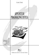 Ebook Appunti di pragmalinguistica. di Ilaria Torzi edito da EDUCatt