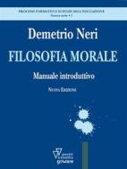 Ebook Filosofia morale. Manuale introduttivo di Demetrio Neri edito da goWare e Edizioni Angelo Guerini e Associati