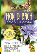 Ebook Fiori di Bach Fatti in Casa di Cinzia Picchioni edito da Macro Edizioni