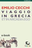 Ebook Viaggio in Grecia di Emilio Cecchi edito da TARKA