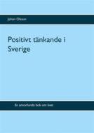 Ebook Positivt tänkande i Sverige di Johan Olsson edito da Books on Demand