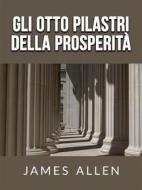Ebook Gli otto pilastri della Prosperità (Tradotto) di James Allen edito da Stargatebook