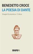 Ebook La poesia di Dante di Benedetto Croce edito da Sinapsi Editore