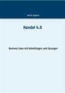 Ebook Handel 4.0 di Patrick Siegfried edito da Books on Demand