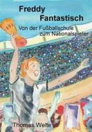 Ebook Freddy Fantastisch di Thomas Welte edito da Books on Demand