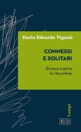 Ebook Connessi e solitari di Dario Edoardo Viganò edito da EDB - Edizioni Dehoniane Bologna